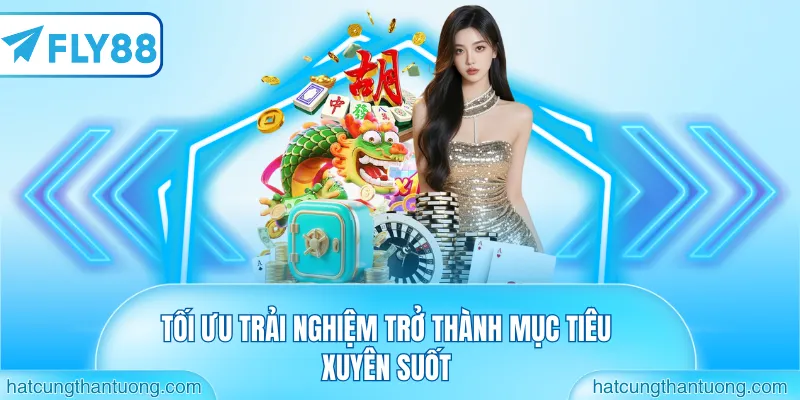Tối ưu trải nghiệm trở thành mục tiêu xuyên suốt